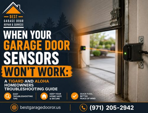 When Your Garage Door Sensors Won’t Work: A Tigard and Aloha Homeowner’s Troubleshooting Guide